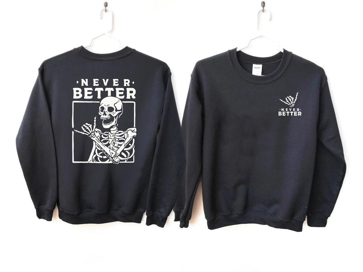 Never Better Skeleton Sweatshirt